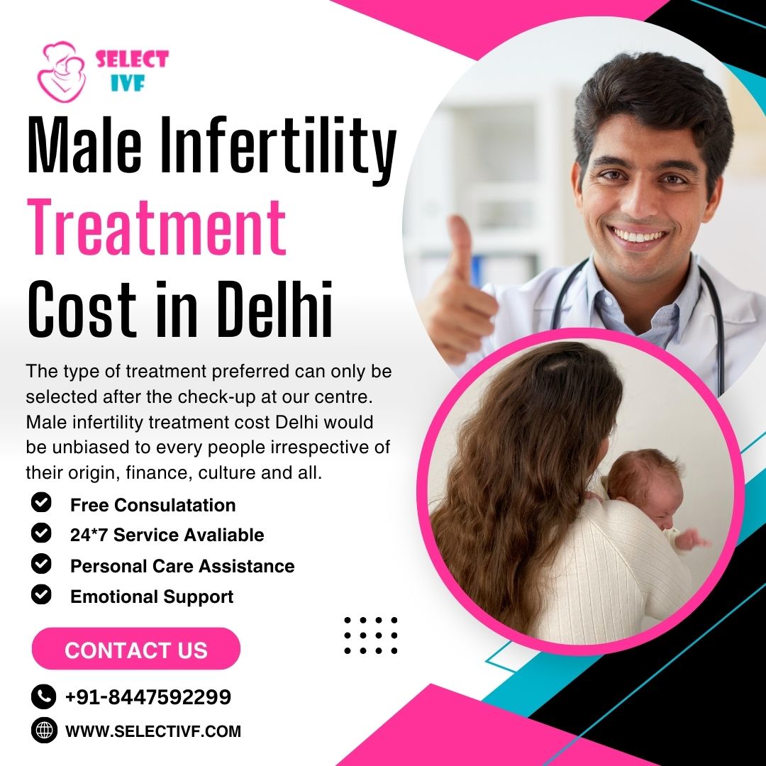 Male Infertility Treatment Cost in Delhi